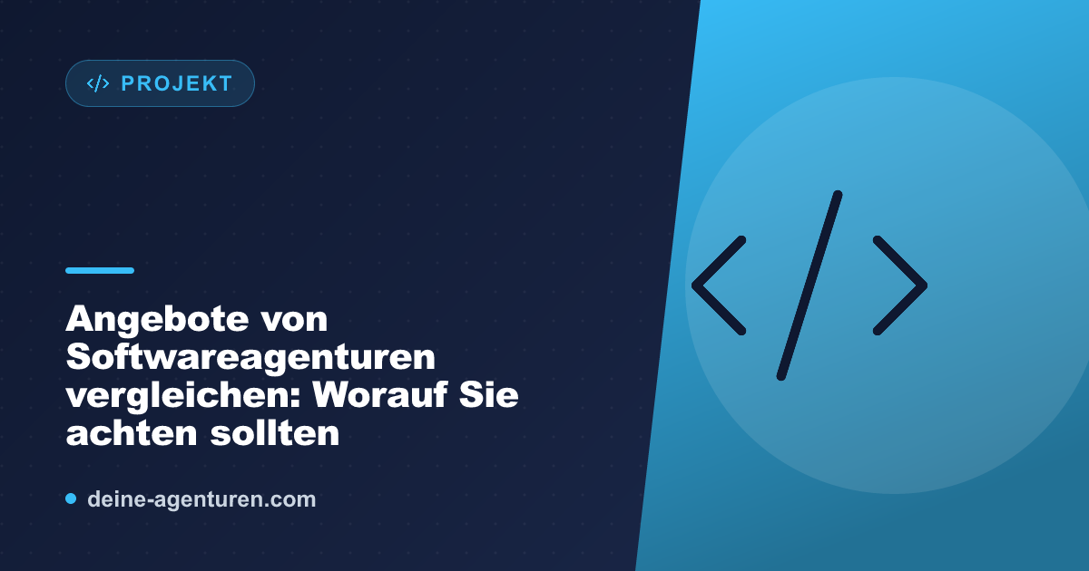 Angebote von Softwareagenturen vergleichen: Worauf Sie achten sollten