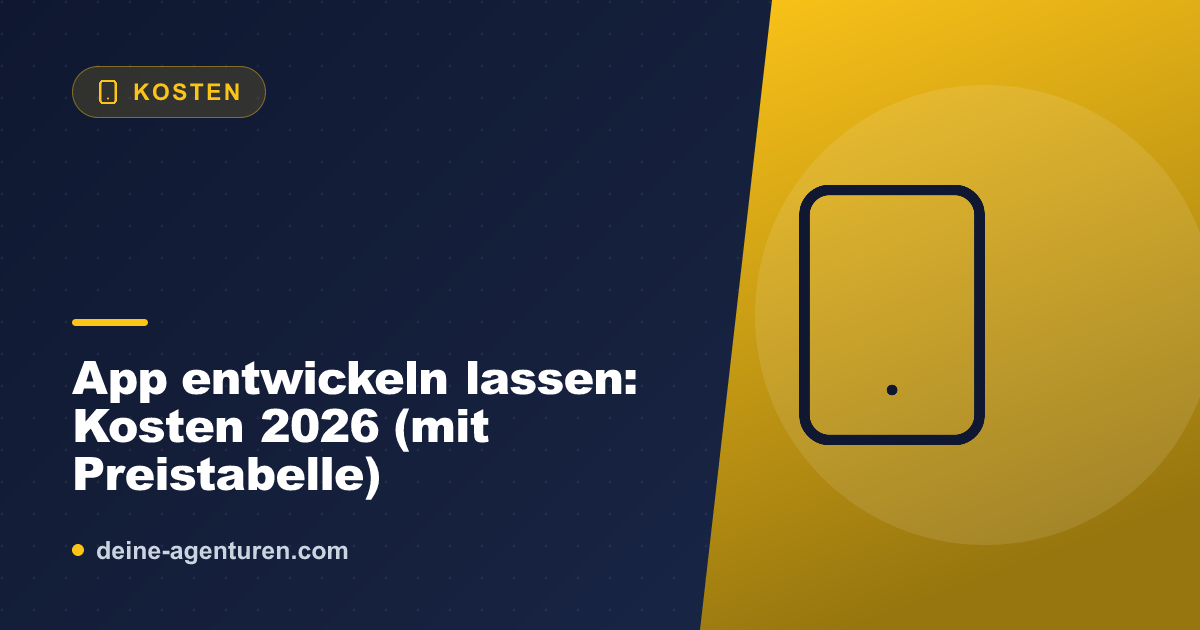 App entwickeln lassen: Kosten 2026 (mit Preistabelle)