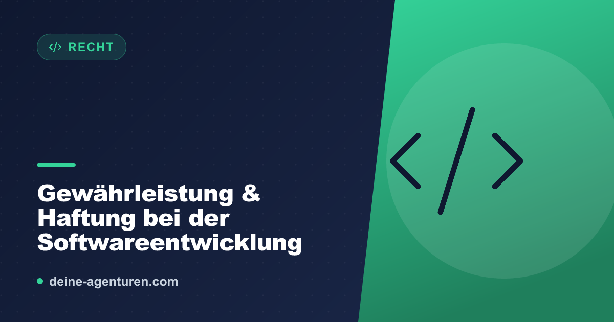 Gewährleistung & Haftung bei der Softwareentwicklung