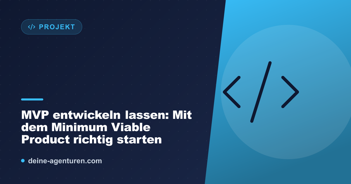 MVP entwickeln lassen: Mit dem Minimum Viable Product richtig starten