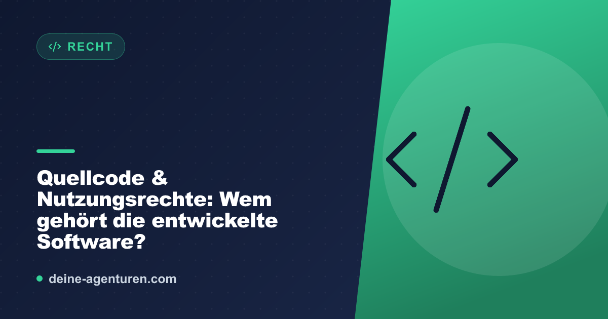 Quellcode & Nutzungsrechte: Wem gehört die entwickelte Software?