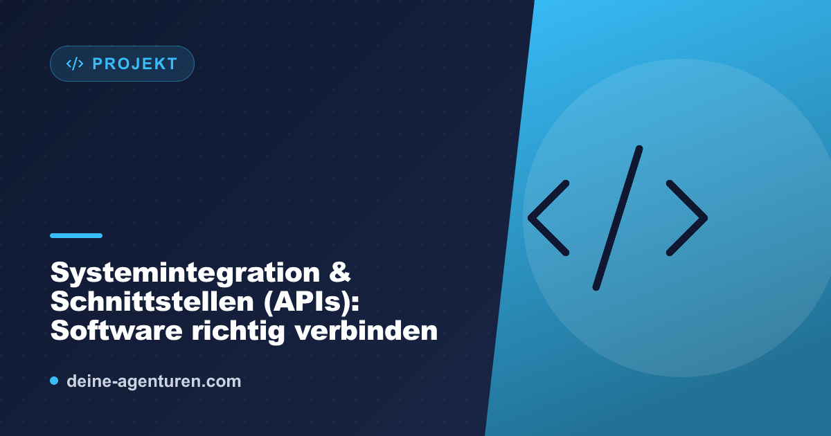 Systemintegration & Schnittstellen (APIs): Software richtig verbinden